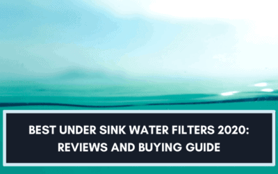 Best Under Sink Water Filter [2025]: Reviews and Buying Guide