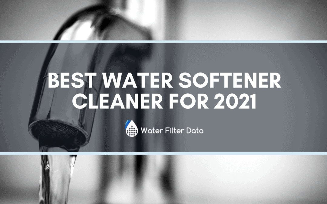 Best Water Softener Cleaner For 2022