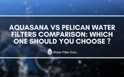 Aquasana vs Pelican Water Filters: Which One Should You Choose?