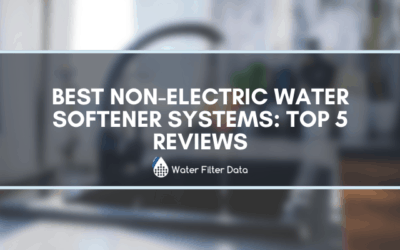 Best Non Electric Water Softener Systems: Top 5 Reviews