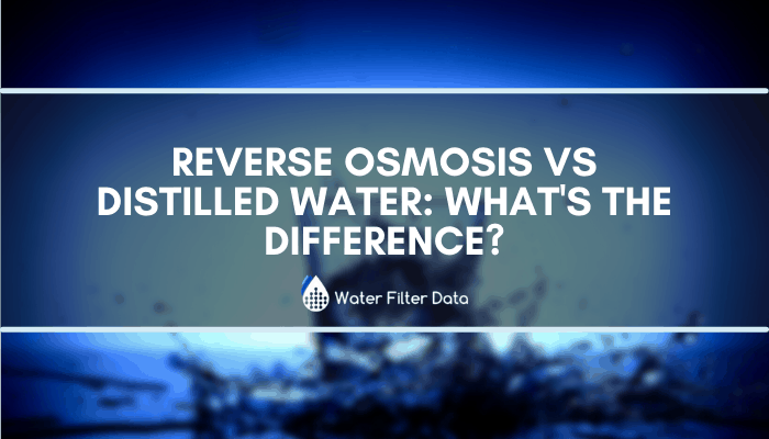 Reverse Osmosis VS Distilled Water: What’s the Difference?