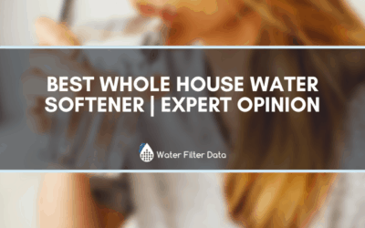 Best Whole House Water Softener | Expert Opinion
